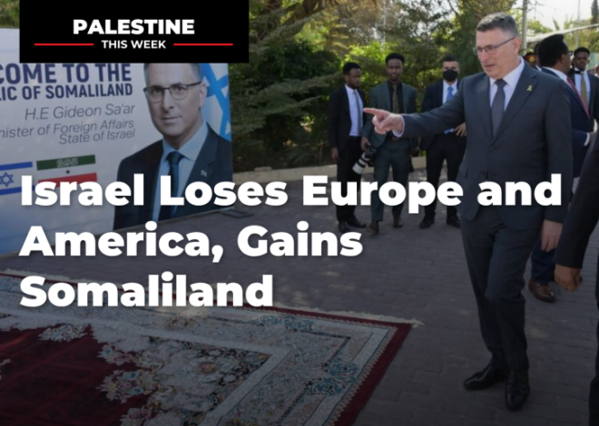 Israel Loses Europe and America, Gains Somaliland
