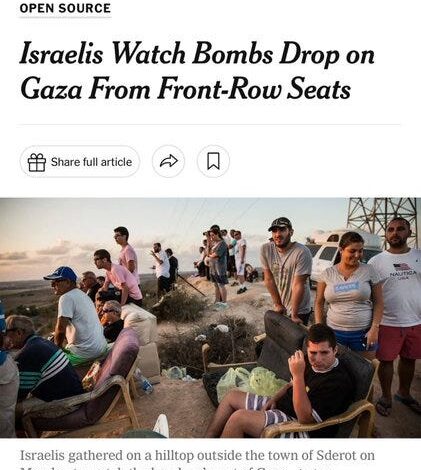 2014: “Israelis Watch Bombs Drop on Gaza From Front-Row Seats”