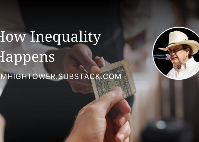 How Inequality Happens – Jim Hightower’s Lowdown
