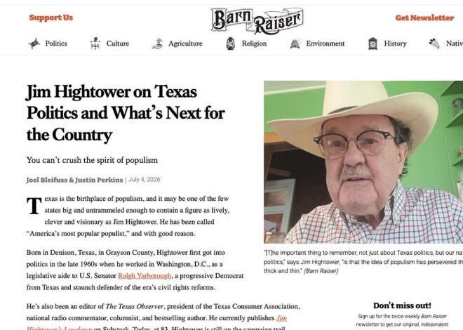 Friday Signpost: Hightower on Texas Politics and What’s Next for the Country