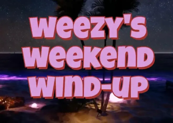 Weezys Weekend Wind-Up Feat_ Live Calls