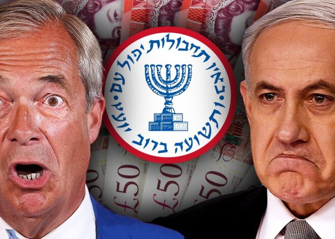 Mossad, Israeli Cash & Nigel Farage: The Scandal BREAKING Reform