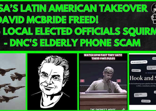 Latin American Takeover, McBride Released from Prison, Squirming Officials, DNC Elderly Phone Scam