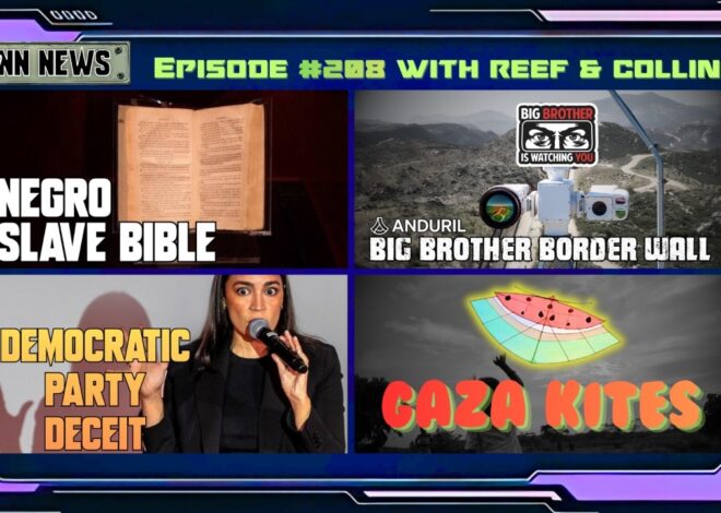 INN News #208 | NEGRO SLAVE BIBLE, BIG BROTHER BORDER WALL, DEMOCRATIC PARTY DECEIT, GAZA KITES
