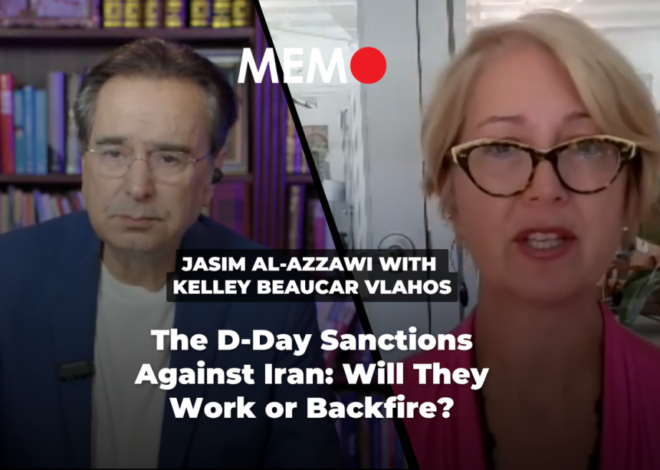 Podcast by Jasim Al-Azzawi with Kelley Beaucar Vlahos:The D-Day Sanctions Against Iran: Will They Work or Backfire? – Middle East Monitor