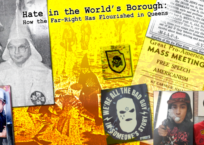 Hate in the World’s Borough: How the Far-Right Has Flourished in Queens, New York