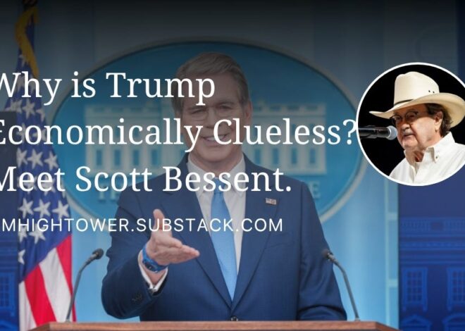 Why is Trump Economically Clueless? Meet Scott Bessent.
