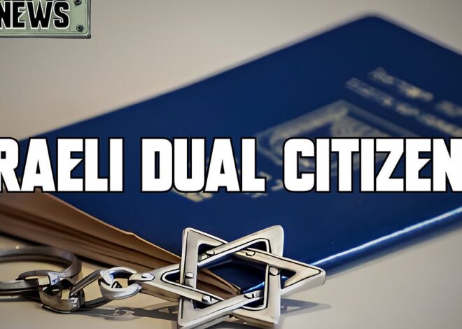 Israeli Dual Citizens??