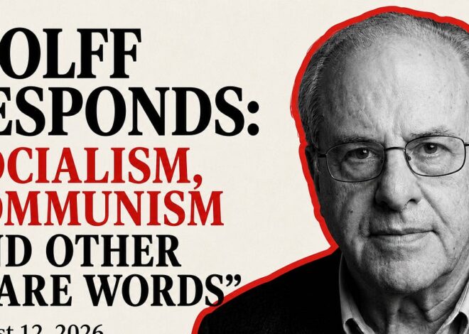 Wolff Responds: “Socialism, Communism and Other Scare Words” dated August 12, 2026