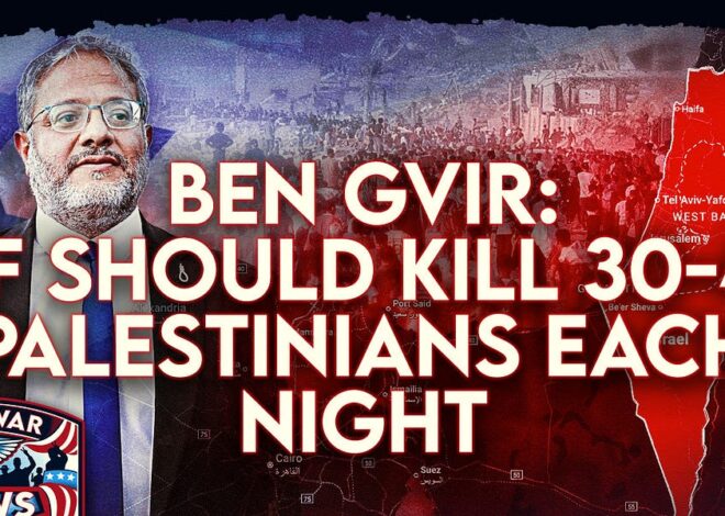 Antiwar News: Ben Gvir: IDF Should Kill 30-40 Palestinians Each Night, Trump Scales Back Korea War Games, and More