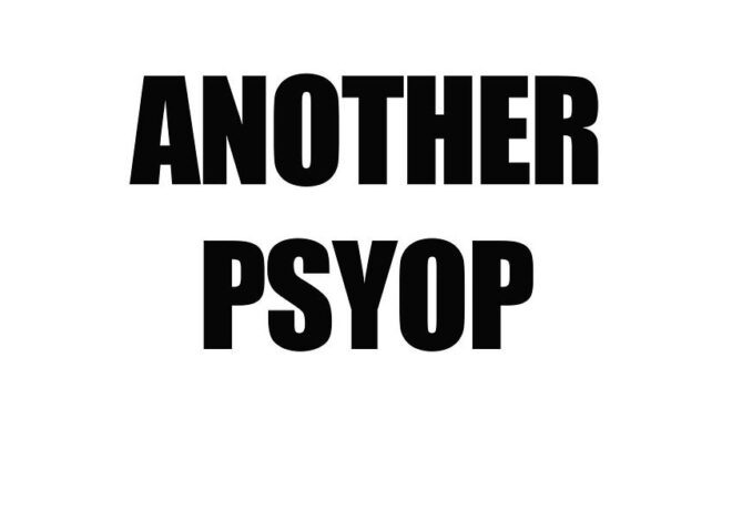 Another Psyop