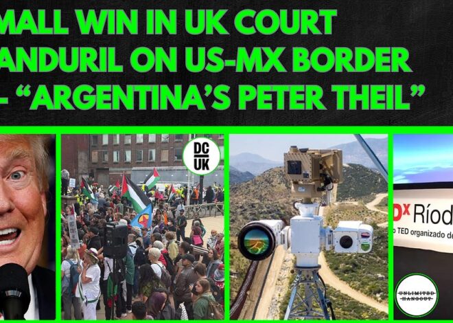 Birthright Citizenship Attacks, Small Win in UK Court, Anduril US-MX Border, Argentina's Peter Thiel