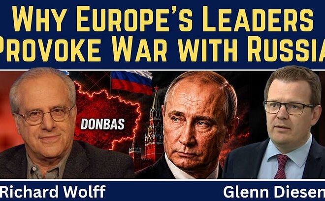 Why Europe's Leaders Provoke War with Russia
