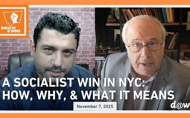 Dialectic at Work: A Socialist Win in NYC: How, Why, & What it Means (#Throwback Thursday)