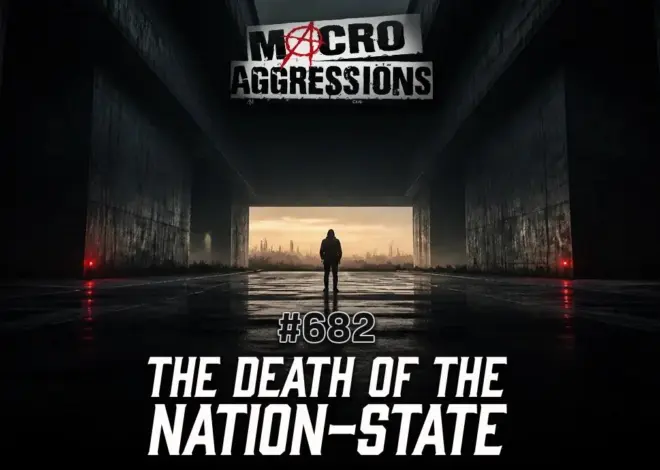 #682: The Death of the Nation-State