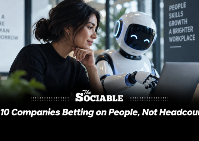 10 Companies Betting on People, Not Headcount