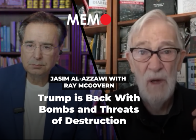 Podcast by Jasim Al-Azzawi with Ray McGovern: Trump is Back With Bombs and Threats of Destruction