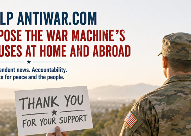Help Antiwar.com Expose the War Machine’s Abuses at Home and Abroad