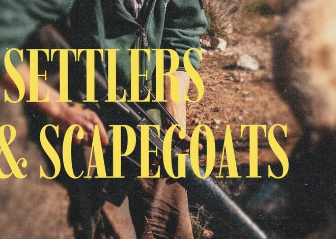 Making Scapegoats Out of the Settlers