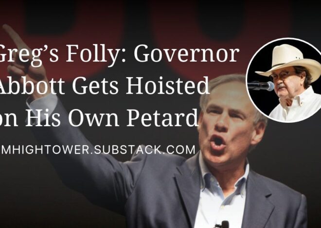 Greg’s Folly: Governor Abbott Gets Hoisted on His Own Petard