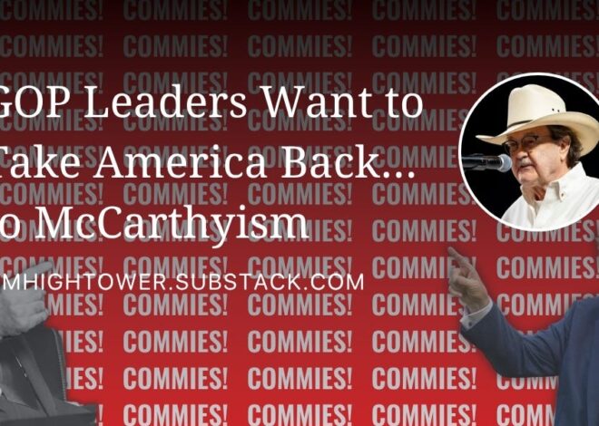 GOP Leaders Want to Take America Back… to McCarthyism