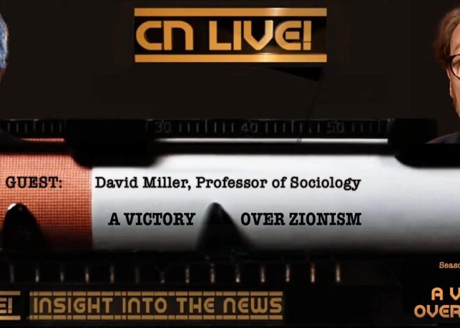 A VICTORY OVER ZIONISM – with David Miller