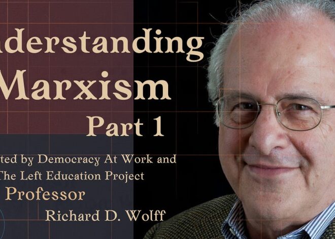 Understanding Marxism with Richard Wolff Part 1 of 4