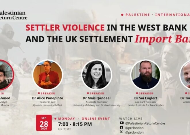 Settler Violence in the West Bank and the UK Settlement Import Ban – Middle East Monitor