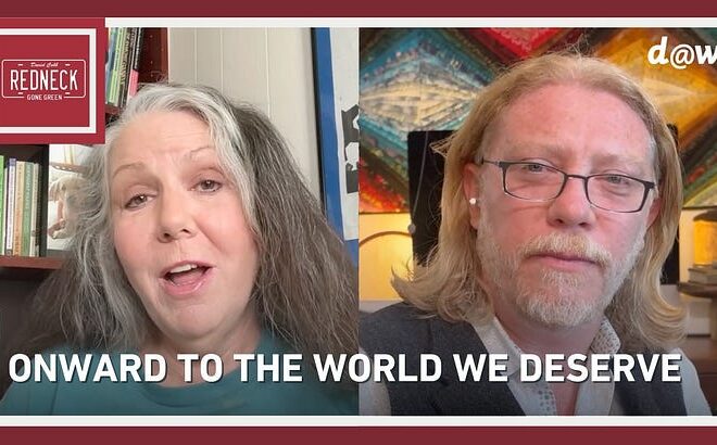 Redneck Gone Green: Onward to the World We Deserve