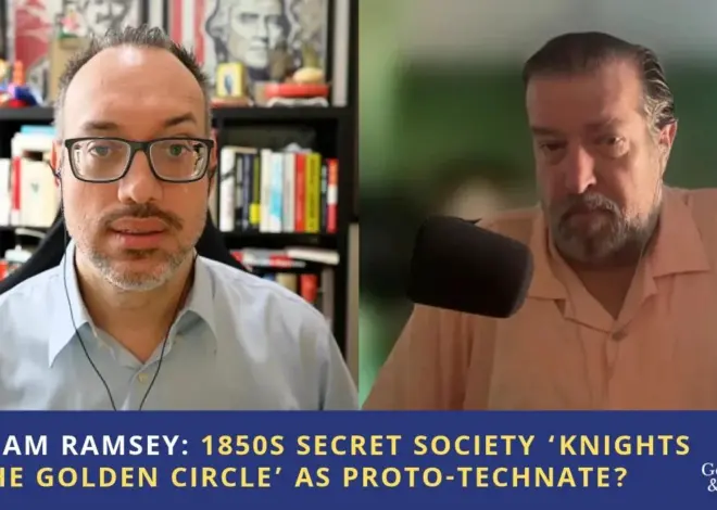 William Ramsey: 1850s Secret Society 'Knights of the Golden Circle' as Proto-Technate?