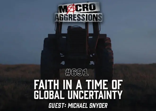 #691: Faith in a Time of Global Uncertainty | Michael Snyder