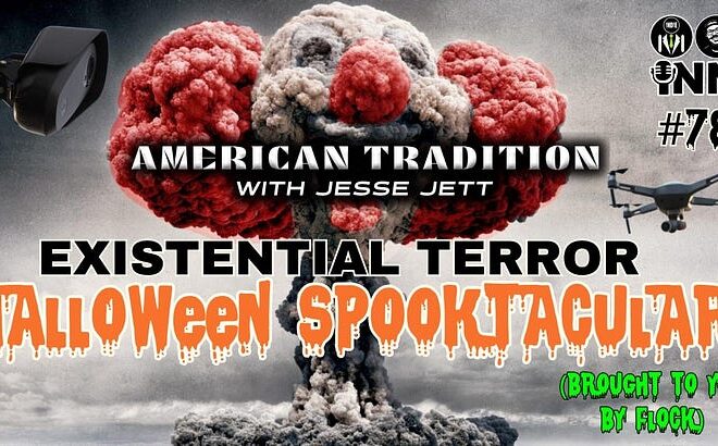 LIVESTREAM TONIGHT! The American Tradition Existential Terror Halloween Spooktacular (brought to you by Flock). ep #78 on INN