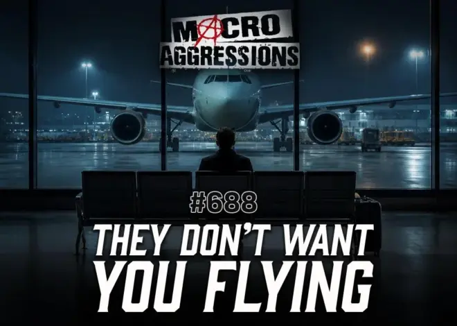 #688: They Don’t Want You Flying