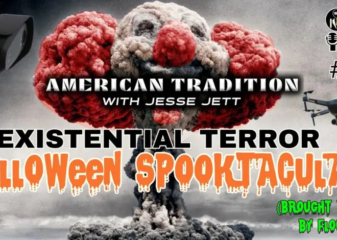 The American Tradition Existential Terror Halloween Spooktacular (brought to you by Flock). ep #78 @Jesse_Jett @IndLeftNews @GetIndieNews