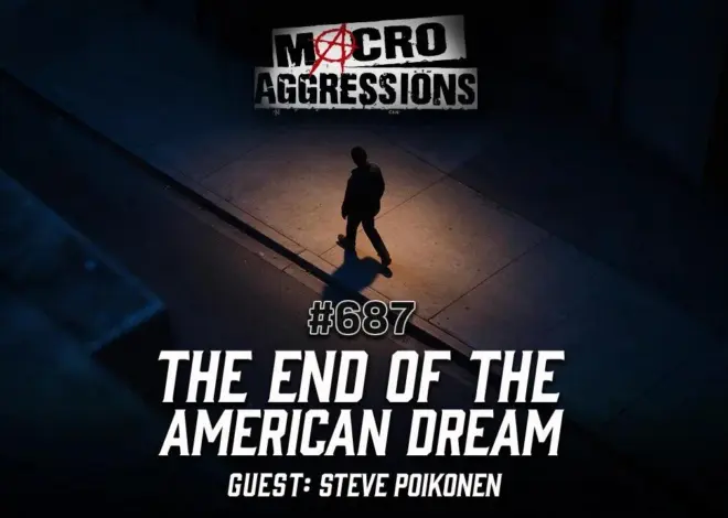 #687: The End of the American Dream | Steve Poikonen