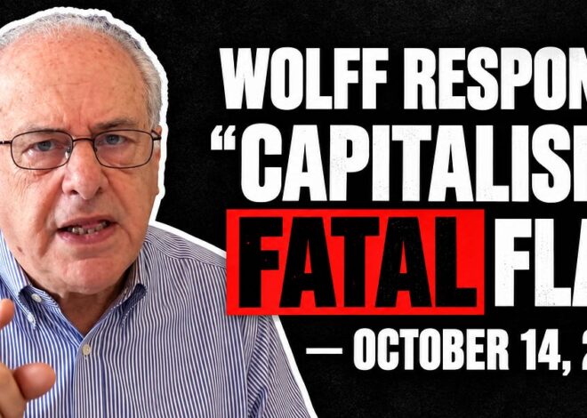 Wolff Responds: “Capitalism’s Fatal Flaw” Dated October 14, 2026