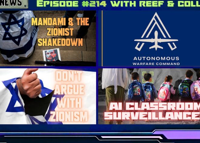 INN News #214 | MANDANI SHAKEDOWN, AUTONOMOUS WARFARE, WHAT ZIONISM DOES, AI CLASSROOM SURVEILLANCE