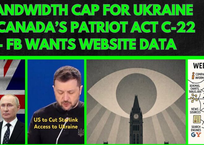 Canada's Patriot Act, FB Wants Website Data, Starlink Bandwidth Cap. Who's Meddling in UK Politics