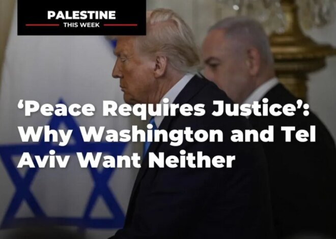 ‘Peace Requires Justice’: Why Washington and Tel Aviv Want Neither | Palestine This Week
