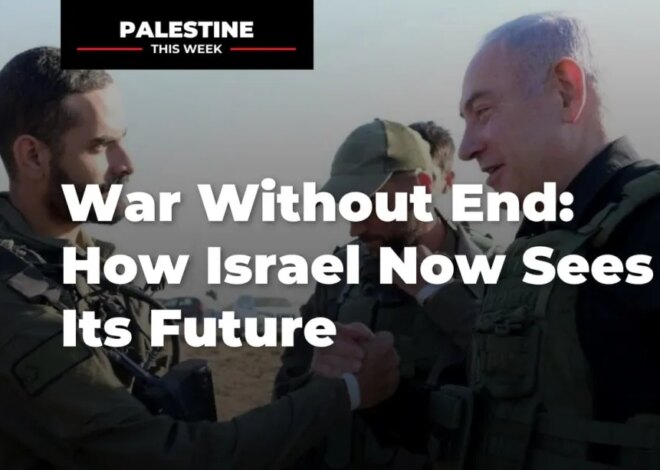 War Without End: How Israel Now Sees Its Future